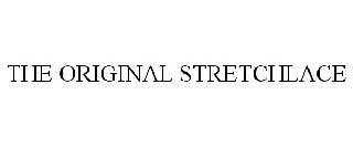 THE ORIGINAL STRETCHLACE