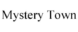 MYSTERY TOWN