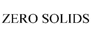 ZERO SOLIDS