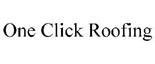 ONE CLICK ROOFING