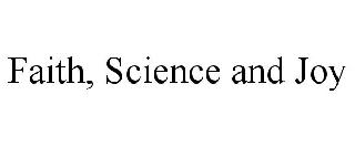FAITH, SCIENCE AND JOY
