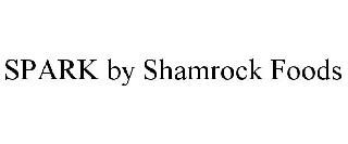 SPARK BY SHAMROCK FOODS