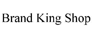 BRAND KING SHOP