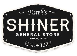 PATEK'S SHINER GENERAL STORE SHINER, TEXAS EST. 1937