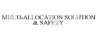 MULTI-ALLOCATION SOLUTION & SAFETY