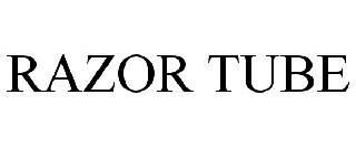 RAZOR TUBE