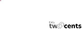 ENT'S TWO CENTS