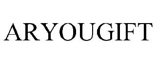 ARYOUGIFT