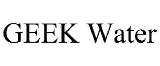 GEEK WATER