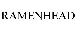 RAMENHEAD