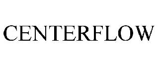 CENTERFLOW