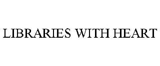 LIBRARIES WITH HEART