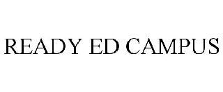 READY ED CAMPUS