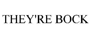 THEY'RE BOCK