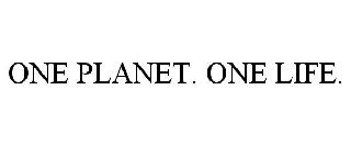 ONE PLANET. ONE LIFE.