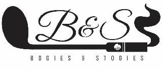 B & S BOGIES & STOGIES