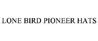 LONE BIRD PIONEER HATS