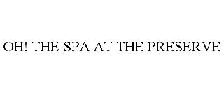 OH! THE SPA AT THE PRESERVE