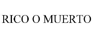 RICO O MUERTO