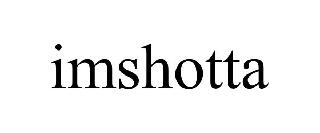 IMSHOTTA