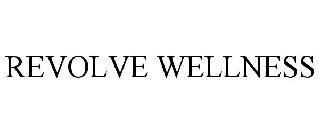 REVOLVE WELLNESS