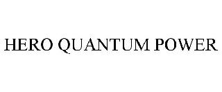 HERO QUANTUM POWER