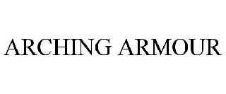 ARCHING ARMOUR