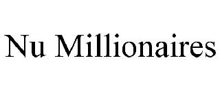 NU MILLIONAIRES