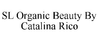SL ORGANIC BEAUTY BY CATALINA RICO