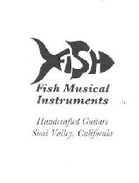 FISH MUSICAL INSTRUMENTS HANDCRAFTED GUITARS SIMI VALLEY, CALIFORNIA
