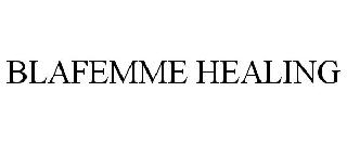 BLAFEMME HEALING