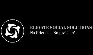 ELEVATE SOCIAL SOLUTIONS NO FRIENDS... NO PROBLEM!
