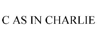 C AS IN CHARLIE