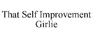 THAT SELF IMPROVEMENT GIRLIE