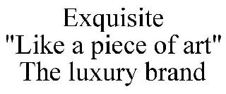 EXQUISITE 