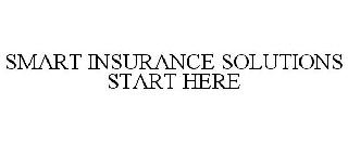 SMART INSURANCE SOLUTIONS START HERE