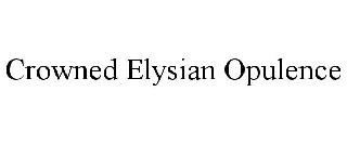 CROWNED ELYSIAN OPULENCE