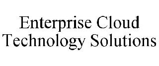 ENTERPRISE CLOUD TECHNOLOGY SOLUTIONS
