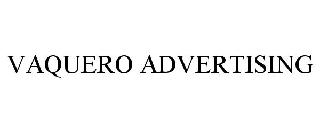 VAQUERO ADVERTISING