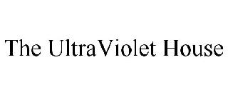 THE ULTRAVIOLET HOUSE