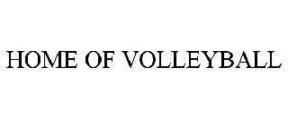 HOME OF VOLLEYBALL