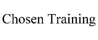 CHOSEN TRAINING
