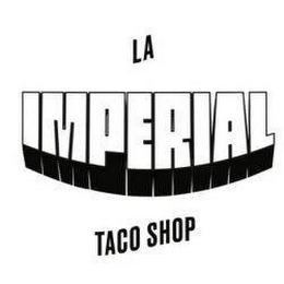 LA IMPERIAL TACO SHOP