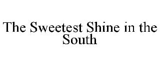 THE SWEETEST SHINE IN THE SOUTH