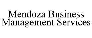 MENDOZA BUSINESS MANAGEMENT SERVICES