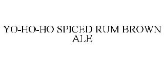 YO-HO-HO SPICED RUM BROWN ALE