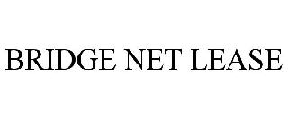 BRIDGE NET LEASE