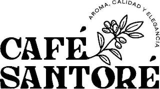 CAFÉ SANTORÉ AROMA, CALIDAD Y ELEGANCIA