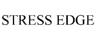 STRESS EDGE