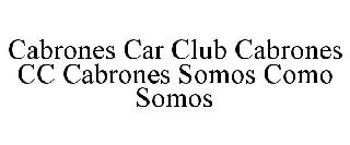 CABRONES CAR CLUB CABRONES CC CABRONES SOMOS COMO SOMOS